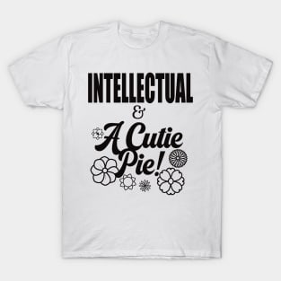 Intellectual and A Cutie Pie -Design 1 - Cute T-Shirt